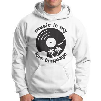 Music Is My Love Language Music Lover Quote Hoodie - Monsterry AU