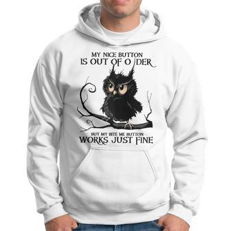 My Nice Button Is Out Of Order But My Bite Button Hoodie - Monsterry CA