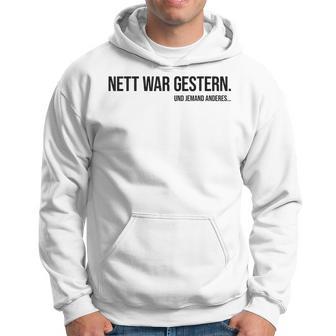 Nice War Gestern X Und Jemand Anderes Slogan Hoodie - Seseable