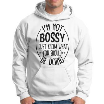 I Am Not Bossy I Just Know What You Should Be Doing Office Hoodie - Thegiftio UK