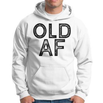 Old Af Old As Fuck Vintage Hoodie - Monsterry