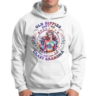 Old Hippies Don't Die Fade Into Crazy Grandmas Hoodie | Mazezy