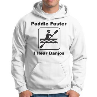 Paddle Faster I Hear Banjos Kayak Or Canoe Hoodie - Monsterry UK