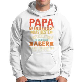 Papa Wir Habenersucht Das Perfekte Papa Undater Motiv Kapuzenpullover - Geschenkecke