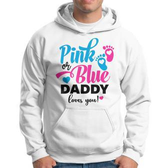 Pink Or Blue Daddy Loves You Gender Reveal Baby Announcement Hoodie - Thegiftio UK