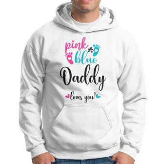 Pink Or Blue Daddy Loves You Gender Reveal Baby Announcement Hoodie - Monsterry