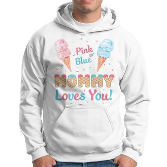 Pink Or Blue Mommy Loves You Ice Cream Gender Reveal Party Hoodie - Seseable