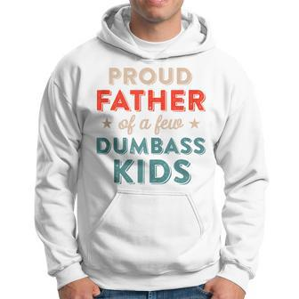 Proud Father Of Dumbass Kid Retro Dad For Fathers Day Hoodie - Seseable