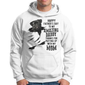 Pug Dad Happy Fathers Day To My Amazing Daddy Dog Hoodie - Thegiftio UK
