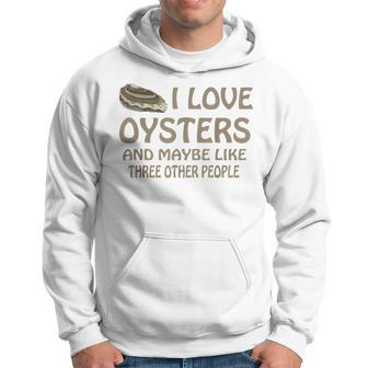 Raw Oysters Got Oyster Eating Love Oyster Party Saying Hoodie - Monsterry