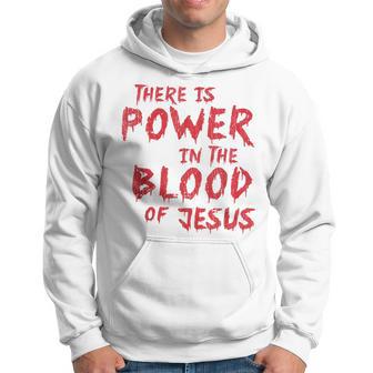 There Is Power In The Blood Of Jesus Religion Hoodie - Monsterry