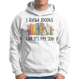 I Read Books Like It's My Job Book Lover Bookish Librarian Hoodie - Monsterry UK