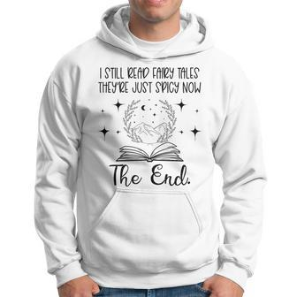 I Still Read Fairy Tales They're Just Spicy Now Book Lover Hoodie - Seseable