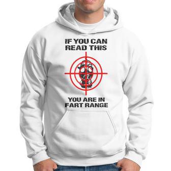 If You Can Read This You're In Fart Range Hoodie - Thegiftio UK