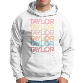 Retro Taylor First Name Vintage Taylor Hoodie | Mazezy