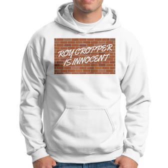 Roy Cropper Is Innocent Free Roy Hoodie - Thegiftio UK