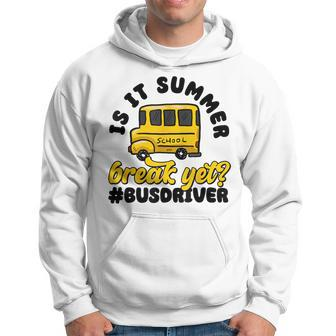 School Bus Driver End Of Year Last Day Is It Summer Break Hoodie - Thegiftio UK