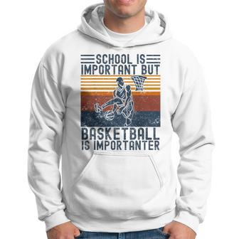 Schule Ist Wichtig Aber Basketball Ist Wichtig Basketball Gray Hoodie - Seseable