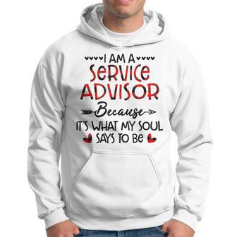 I Am A Service Advisor Because It's What My Soul Says To Be Hoodie - Monsterry AU