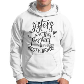Sisters Are The Perfect Best Friends Friendship Friend Hoodie - Thegiftio UK