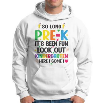 So Long Pre-K Look Out Kindergarten Here I Come Last Day Hoodie - Monsterry