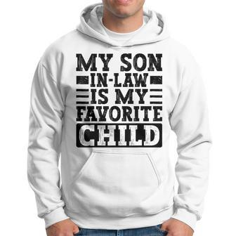 My Son In Law Is My Favorite Child Mothers Fathers Day Hoodie - Monsterry CA