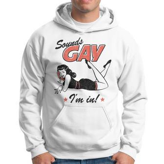 Sounds Gay I'm In Gay Pride Lgbt Month Hoodie - Thegiftio UK