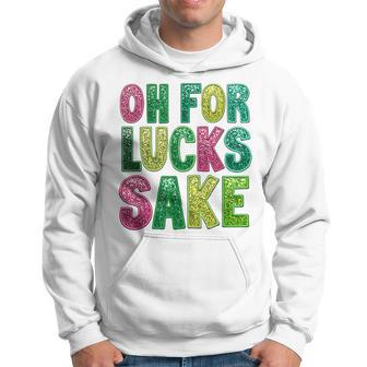 St Patrick's Oh For Lucks Sake Clover Printed Hoodie | Mazezy