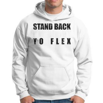Stand Back About To Flex Muscle Workout Graphic Hoodie - Monsterry