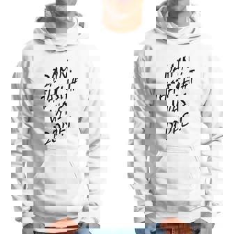 Sweat à capuche DAMN, THAT SH*T WAS DOPE Lettres Noires - Cadeauxyz