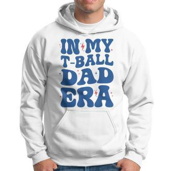 In My T-Ball Dad Era Father's Day Baseball Ball Groovy Hoodie - Thegiftio UK