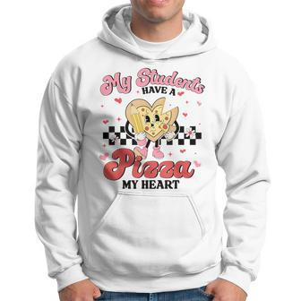 Teacher Valentines Day My Students Have A Pizza Of My Heart Hoodie | Mazezy