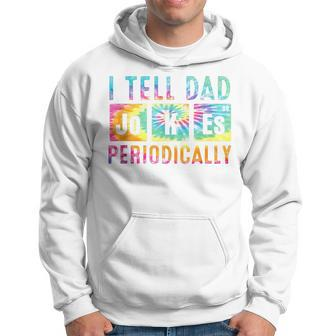 I Tell Dad Jokes Periodically Tie Dye Fathers Day Hoodie - Seseable