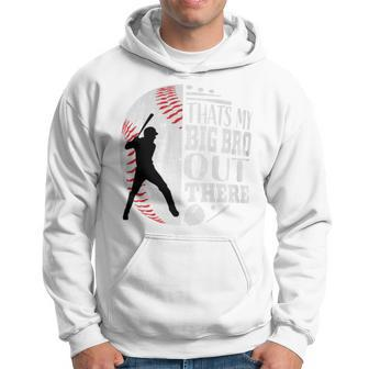 That's My Brother Out There Baseball Big Bro Sibling Graphic Hoodie - Seseable