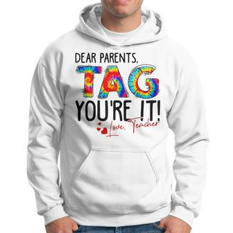 Tie Dye Dear Parents Tag You're It Love Teachers School Hoodie - Monsterry UK