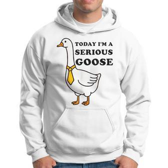 Today I'm A Serious Goose Silliest Goose Meme Goose Bumps Hoodie - Monsterry