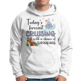 Today's Forecast Cruising With A Chance Of Drinking Cruise Hoodie - Monsterry DE