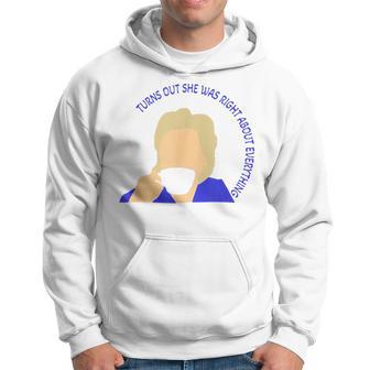Turns Out She Was Right About Everything Hoodie - Thegiftio UK