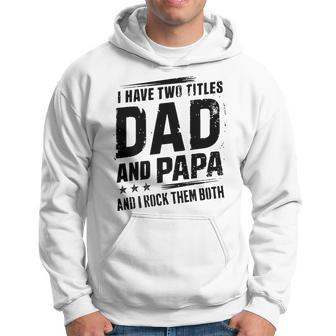 I Have Two Titles Dad And Papa Retro Father's Day Dad Hoodie - Thegiftio UK
