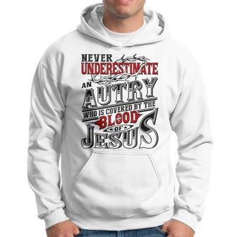 Never Underestimate Autry Family Name Hoodie - Seseable
