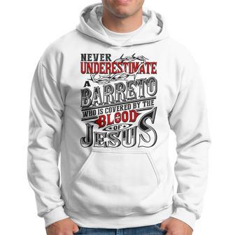 Never Underestimate Barreto Family Name Hoodie - Seseable