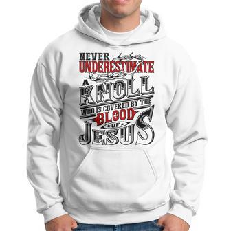 Never Underestimate Knoll Family Name Hoodie - Seseable