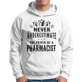 Never Underestimate The Power Of A Pharmacist Hoodie - Thegiftio UK