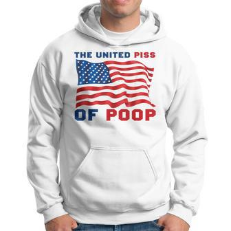The United Piss Of Poop American Flag Saying Hoodie - Monsterry DE