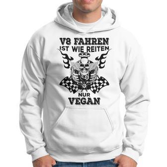 V8 Fahren Ist Wie Reiten Nuregan Achtzylinder Slogan Kapuzenpullover - Seseable