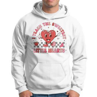 Valentines Day I Teach The Sweetest Little Hearts Teachers Hoodie - Seseable