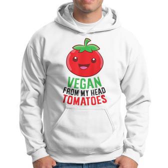 Vegan Vegan From My Head Tomatoes Vegetarian Hoodie - Thegiftio UK