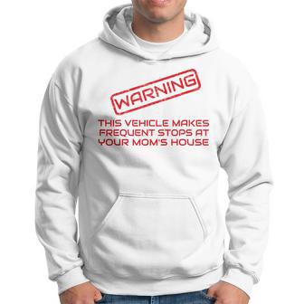 This Vehicle Makes Frequent Stops At Your Mom's House Hoodie - Thegiftio UK