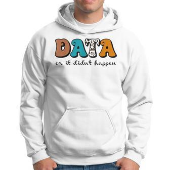 Vintage Data Or It Didn't Happen Aba Therapy Bcba Inclusion Hoodie - Monsterry AU