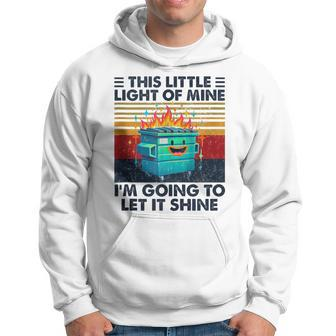 Vintage This Little Light-Of Mine Lil Dumpster Fire Hoodie - Monsterry UK